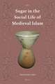 Sugar in the Social Life of Medieval Islam