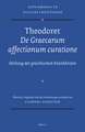 Theodoret, <i>De Graecarum affectionum curatione</i>: Heilung der griechischen Krankheiten