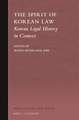 The Spirit of Korean Law: Korean Legal History in Context