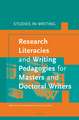 Research Literacies and Writing Pedagogies for Masters and Doctoral Writers