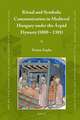 Ritual and Symbolic Communication in Medieval Hungary under the Árpád Dynasty (1000 - 1301)