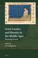 Grief, Gender, and Identity in the Middle Ages: Knowing Sorrow