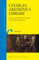 Charles Areskine’s Library: Lawyers and Their Books at the Dawn of the Scottish Enlightenment