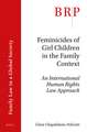 Feminicides of Girl Children in the Family Context: An International Human Rights Law Approach