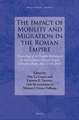 The Impact of Mobility and Migration in the Roman Empire: Proceedings of the Twelfth Workshop of the International Network Impact of Empire (Rome, June 17-19, 2015)