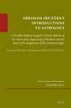 Abraham Ibn Ezra’s Introductions to Astrology: A Parallel Hebrew-English Critical Edition of the Book of the Beginning of Wisdom and the Book of the Judgments of the Zodiacal Signs. Abraham Ibn Ezra’s Astrological Writings, Volume 5