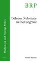 Defence Diplomacy in the Long War