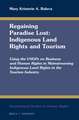 Regaining Paradise Lost: Indigenous Land Rights and Tourism: Using the UNGPs on Business and Human Rights in Mainstreaming Indigenous Land Rights in the Tourism Industry