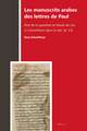 Les manuscrits arabes des lettres de Paul: État de la question et étude de cas (1 Corinthiens dans le Vat. Ar. 13)