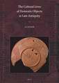 The Cultural Lives of Domestic Objects in Late Antiquity