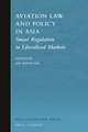 Aviation Law and Policy in Asia: Smart Regulation in Liberalized Markets