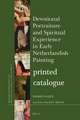 Devotional Portraiture and Spiritual Experience in Early Netherlandish Painting | <i>catalogue</i>