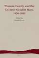 Women, Family and the Chinese Socialist State, 1950-2010