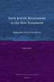 Early Jewish Messianism in the New Testament: Reflections in the Dim Mirror