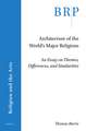 Architecture of the World’s Major Religions: An Essay on Themes, Differences, and Similarities