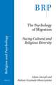 The Psychology of Migration: Facing Cultural and Religious Diversity