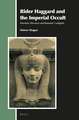 Rider Haggard and the Imperial Occult: Hermetic Discourse and Romantic Contiguity