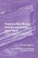 Toward a New World: Articles and Essays, 1901-1906: <i>On the Psychology of Society</i>; <i>New World</i>, and <i>Contributions to Studies in the Realist Worldview</i>