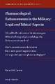 Pharmacological Enhancements in the Military: Legal and Ethical Aspects