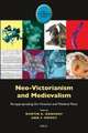 Neo-Victorianism and Medievalism: Re-appropriating the Victorian and Medieval Pasts