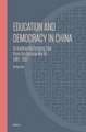 Education and Democracy in China: To Confine the Surging Tide from the Outside World, 1901–1937