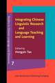 Integrating Chinese Linguistic Research and Language Teaching and Learning