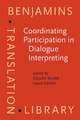 Coordinating Participation in Dialogue Interpreting