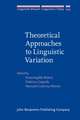 Theoretical Approaches to Linguistic Variation