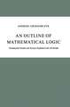 An Outline of Mathematical Logic: Fundamental Results and Notions Explained with All Details