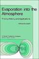 Evaporation into the Atmosphere: Theory, History and Applications