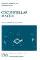 Circumstellar Matter: Proceedings of the 122nd Symposium of the International Astronomical Union Held in Heildelberg, F.R.G., June 23–27, 1986