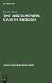 The Instrumental Case in English: Syntactic and Semantic Considerations