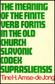 The meaning of the Finite Verb Forms in the Old Church Slavonic Codex Suprasliensis: A Synchronic Study