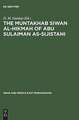 The Muntakhab Siwan Al-Hikmah of Abu Sulaiman As-Sijistani: Arabic Text, Introduction and Indices