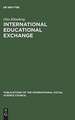 International Educational Exchange: An Assessment of its Nature and its Prospects