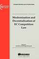 European Business Law & Practice Series: Modernisation and Decentralisation of EC Competition Law