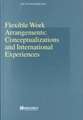 Flexible Work Arrangements: Conceptualizations and International Experiences