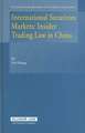 International Securities Markets: Insider Trading Law in China