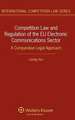 Competition Law and Regulation in the Eu Electronic Communications Sector. a Comparative Legal Approach