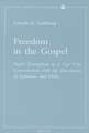 Freedom in the Gospel: Paul's Exemplum in 1 Cor 9 in Conversation with the Discourses of Epictetus and Philo