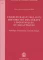 Charles Bally (1865-1947). Historicite Des Debats Linguistiques Et Didactiques: Stylistique, Enonciation, Crise Du Francais