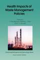 Health Impacts of Waste Management Policies: Proceedings of the Seminar ‘Health Impacts of Wate Management Policies’ Hippocrates Foundation, Kos, Greece, 12–14 November 1998