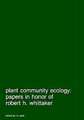 Plant community ecology: Papers in honor of Robert H. Whittaker