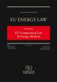 Eu Energy Law: Volume II, Eu Competition Law and Energy Markets (Third Edition)