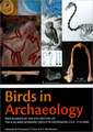 Birds in Archaeology: Proceedings of the 6th Meeting of the Icaz Bird Working Group in Groningen (23.8 - 27.8.2008)