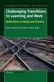 Challenging Transitions in Learning and Work: Reflections on Policy and Practice