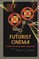 Futurist Cinema: Studies on Italian Avant-garde Film