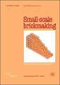 Small-Scale Brickmaking (Technology Series. Technical Memorandum No. 6)