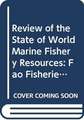 Review of the State of World Marine Fishery Resources