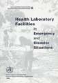 Health Laboratory Facilities in Emergency and Disaster Situations